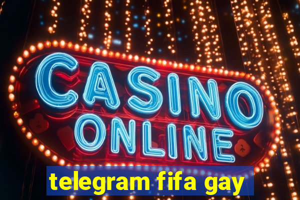 telegram fifa gay